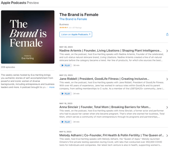 The Brand is Female's podcast page on Apple Podcast shows episodes that were posted on May 30, May 23, May 16 and May 9 - once a week, as an example of cadence for businesses that are starting a podcast.