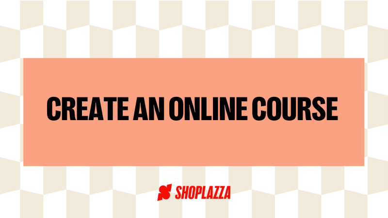 Our blog cover in tones of beige and salmon, with Shoplazza's logo and the title "how to create an online course"