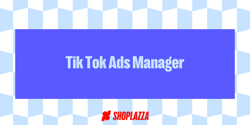 A white and light blue background with a blue rectangle in the middle with the words "TikTok Ads Manager" and the Shoplazza's red logo at the bottom.