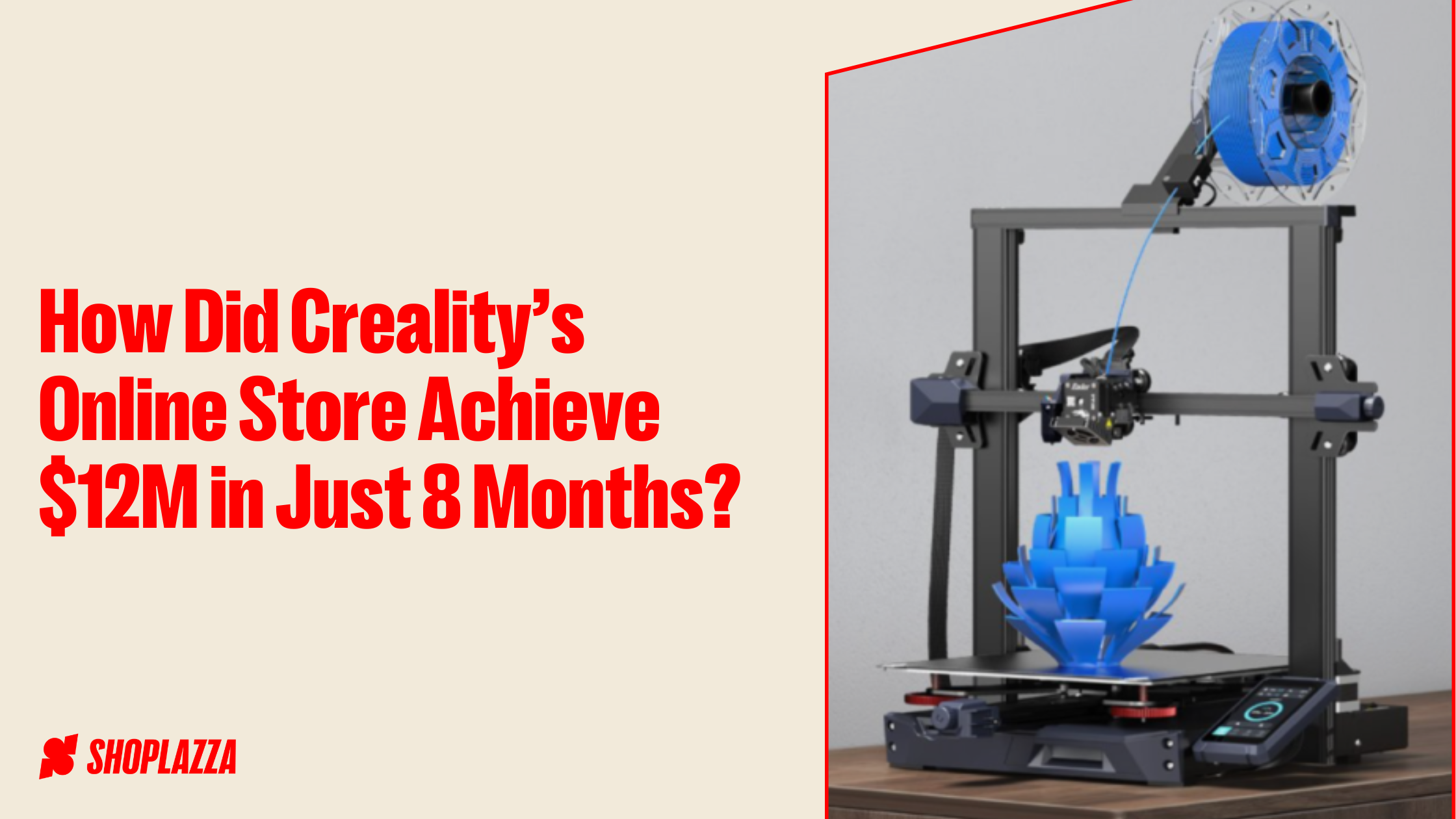 How Creality’s Online Store Made 12 Million Dollars in 8 Months