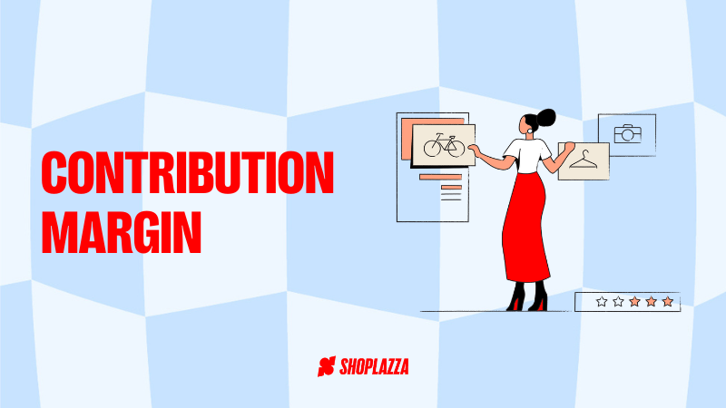 Our blog cover, with a blue squared background, an illustration of a woman shopping on a screen, and the title saying contribution margin and the Shoplazza logo in red.